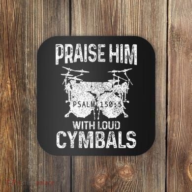 Drummer Praise Him With Loud Cymbals Drumming Christian Coaster