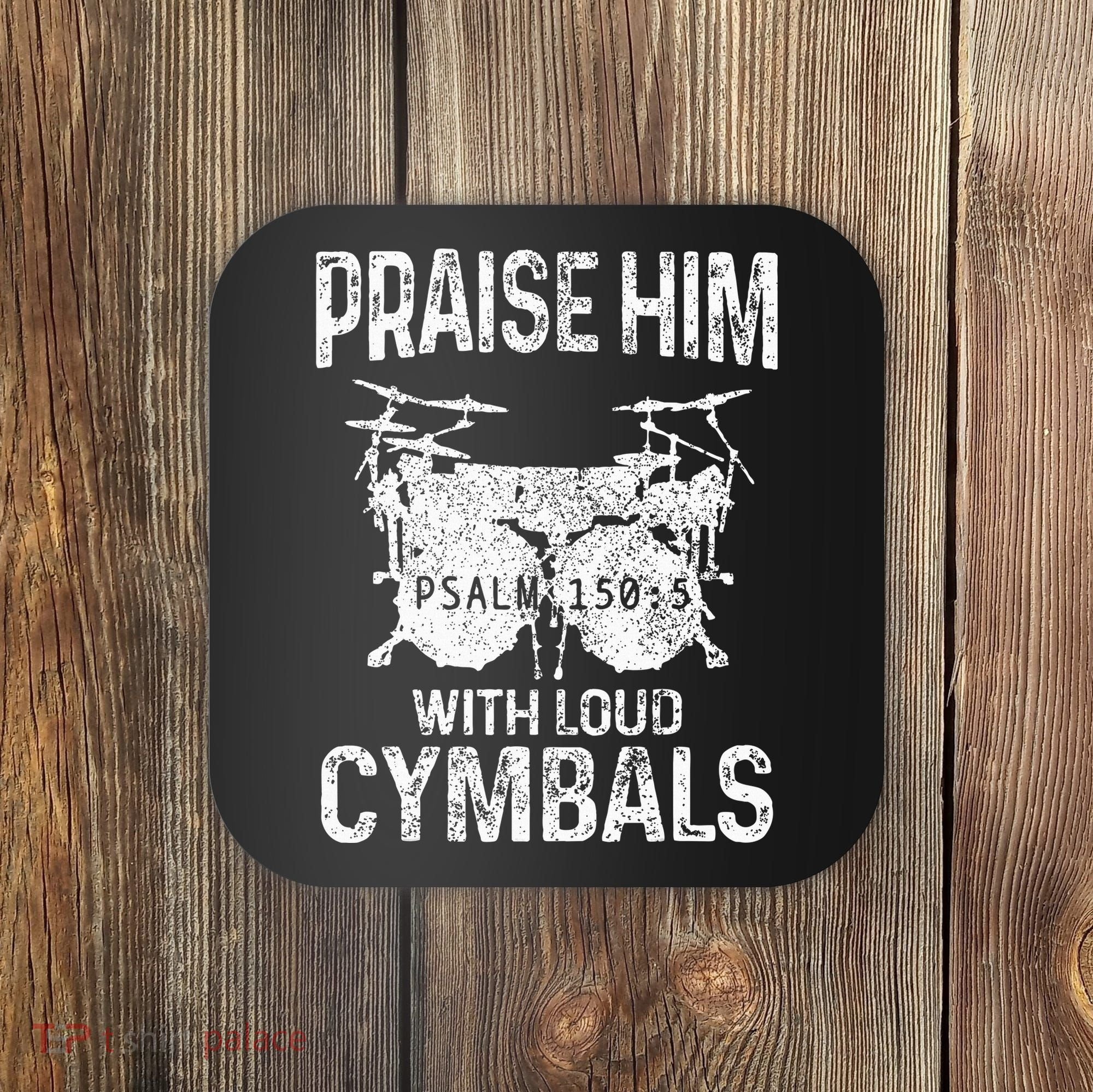Drummer Praise Him With Loud Cymbals Drumming Christian Coaster