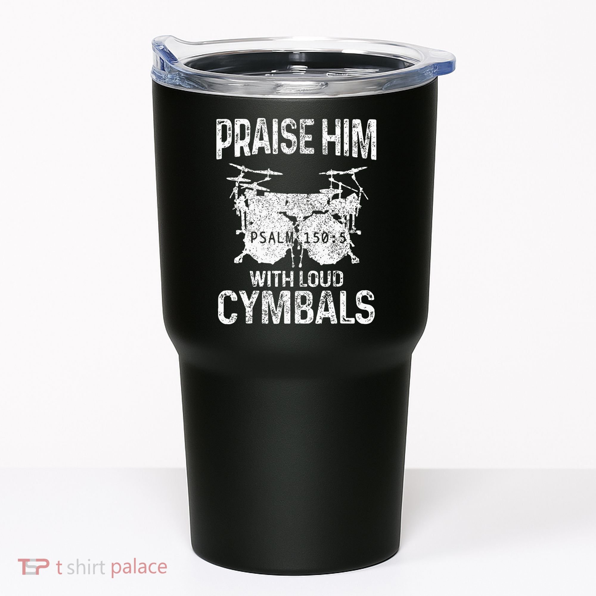 Drummer Praise Him With Loud Cymbals Drumming Christian Tumbler