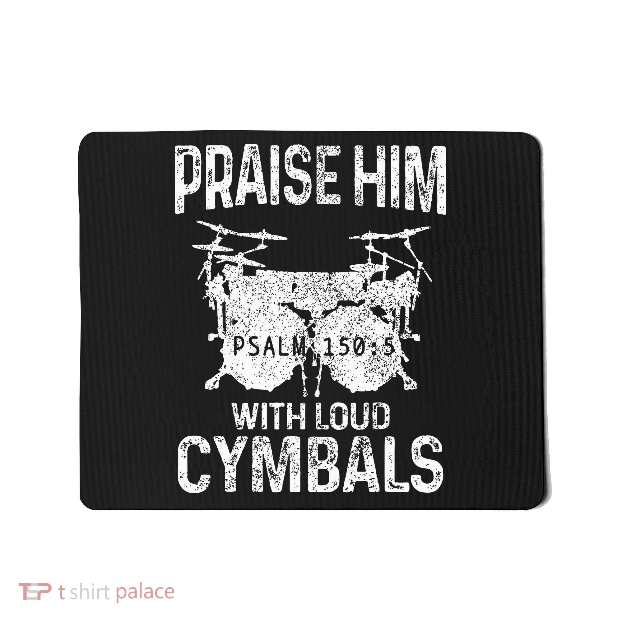 Drummer Praise Him With Loud Cymbals Drumming Christian Mousepad