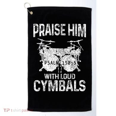 Drummer Praise Him With Loud Cymbals Drumming Christian Golf Towel