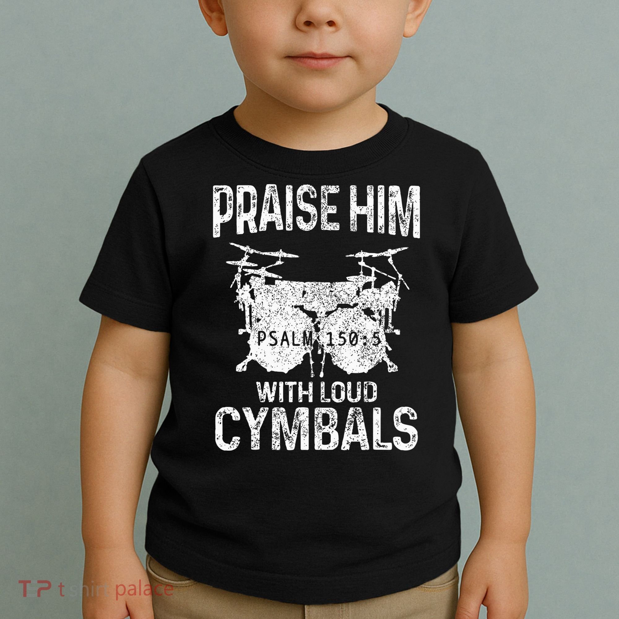 Drummer Praise Him With Loud Cymbals Drumming Christian Toddler T-Shirt