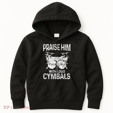 Drummer Praise Him With Loud Cymbals Drumming Christian Kids Hoodie