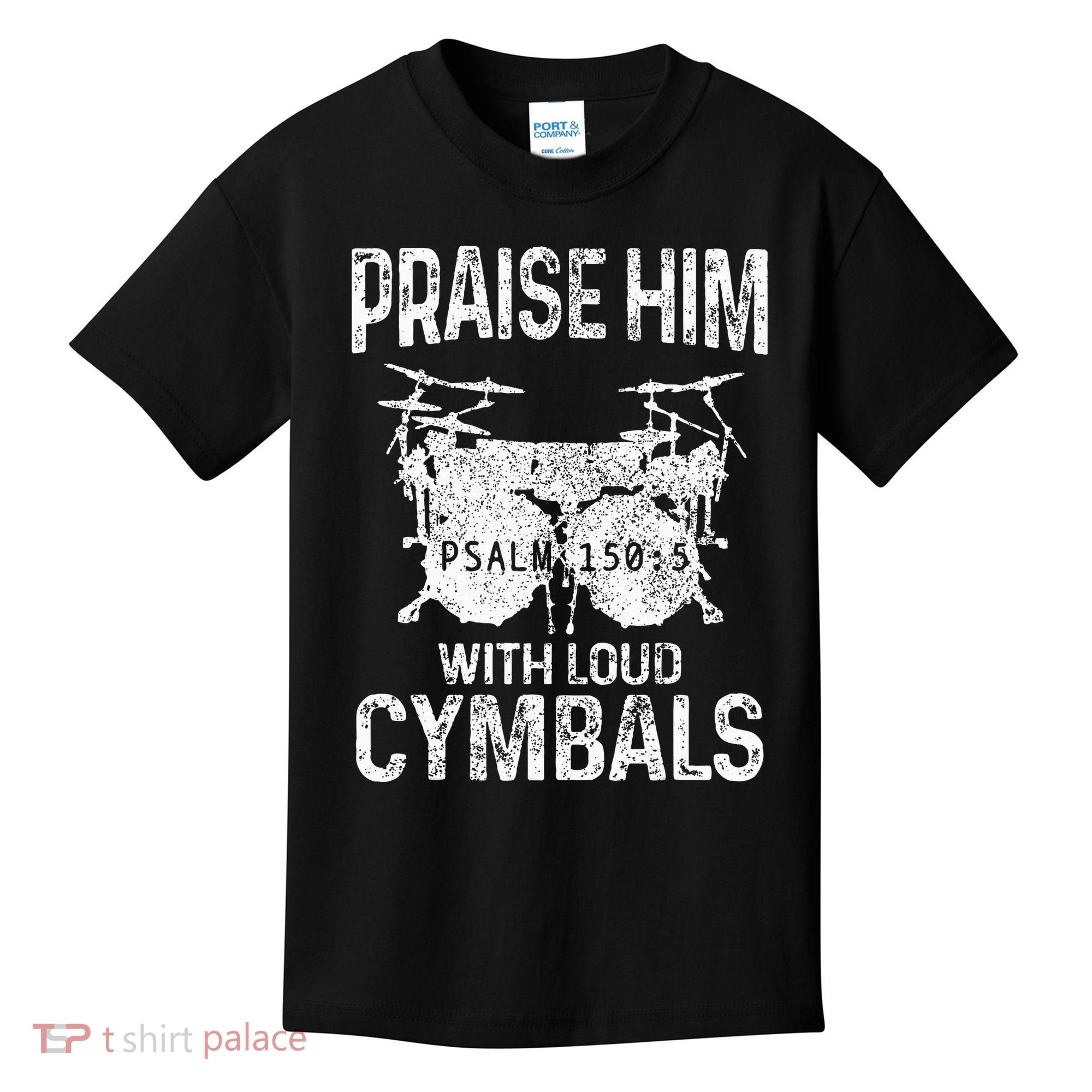 Drummer Praise Him With Loud Cymbals Drumming Christian Kids T-Shirt