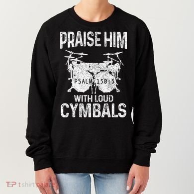 Drummer Praise Him With Loud Cymbals Drumming Christian Women's Sweatshirt