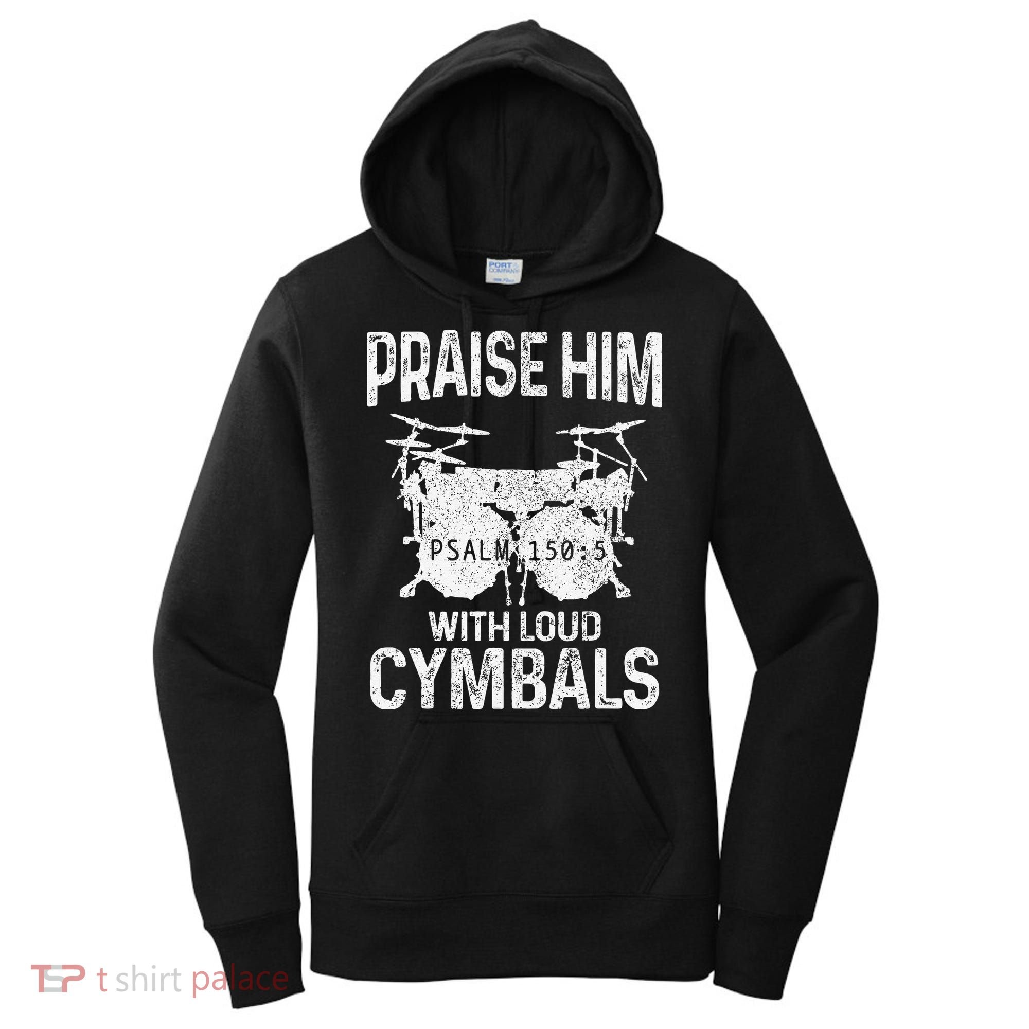Drummer Praise Him With Loud Cymbals Drumming Christian Women's Hoodie
