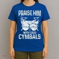 Drummer Praise Him With Loud Cymbals Drumming Christian T-Shirt thumb 4