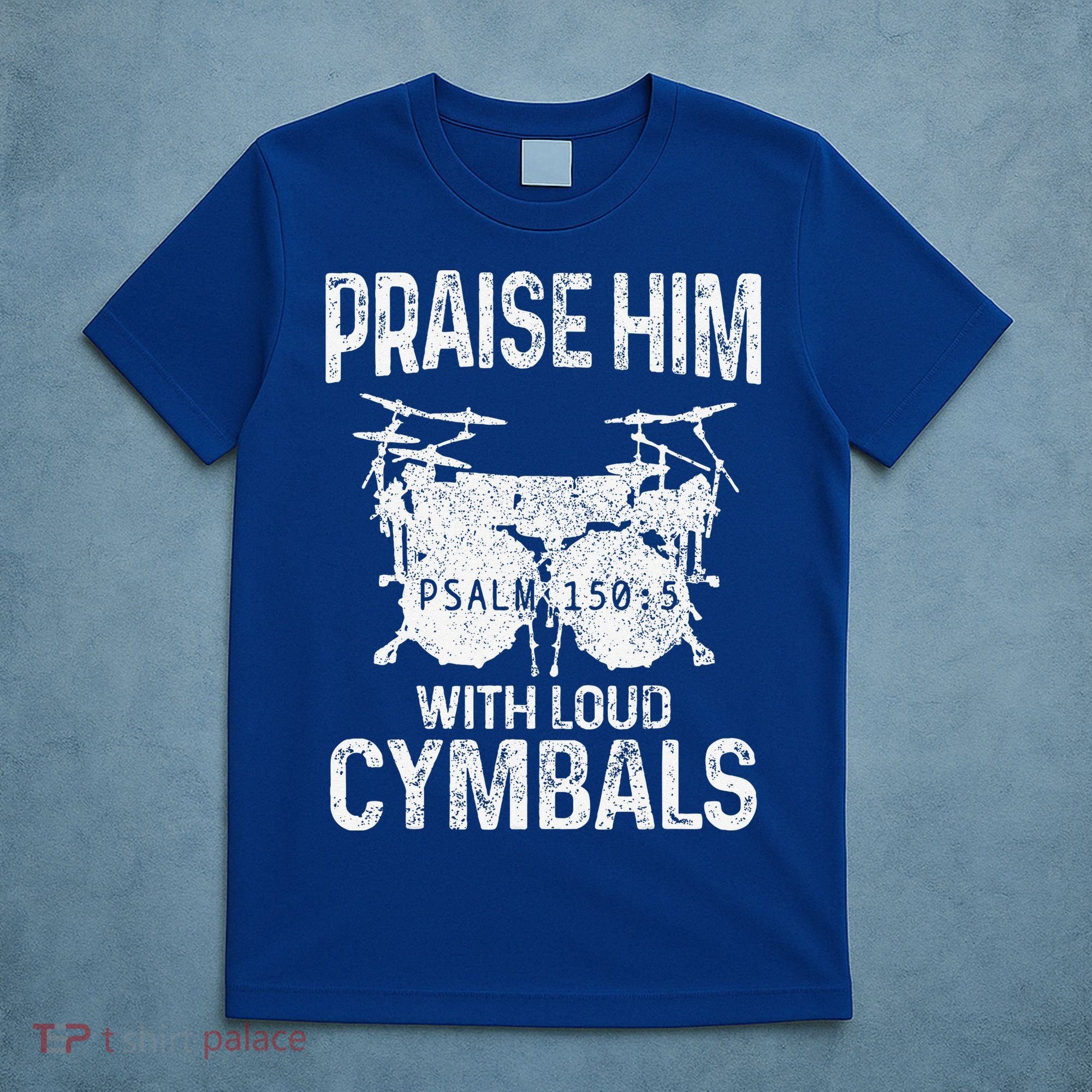 Drummer Praise Him With Loud Cymbals Drumming Christian T-Shirt