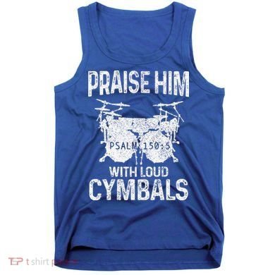 Drummer Praise Him With Loud Cymbals Drumming Christian Tank Top