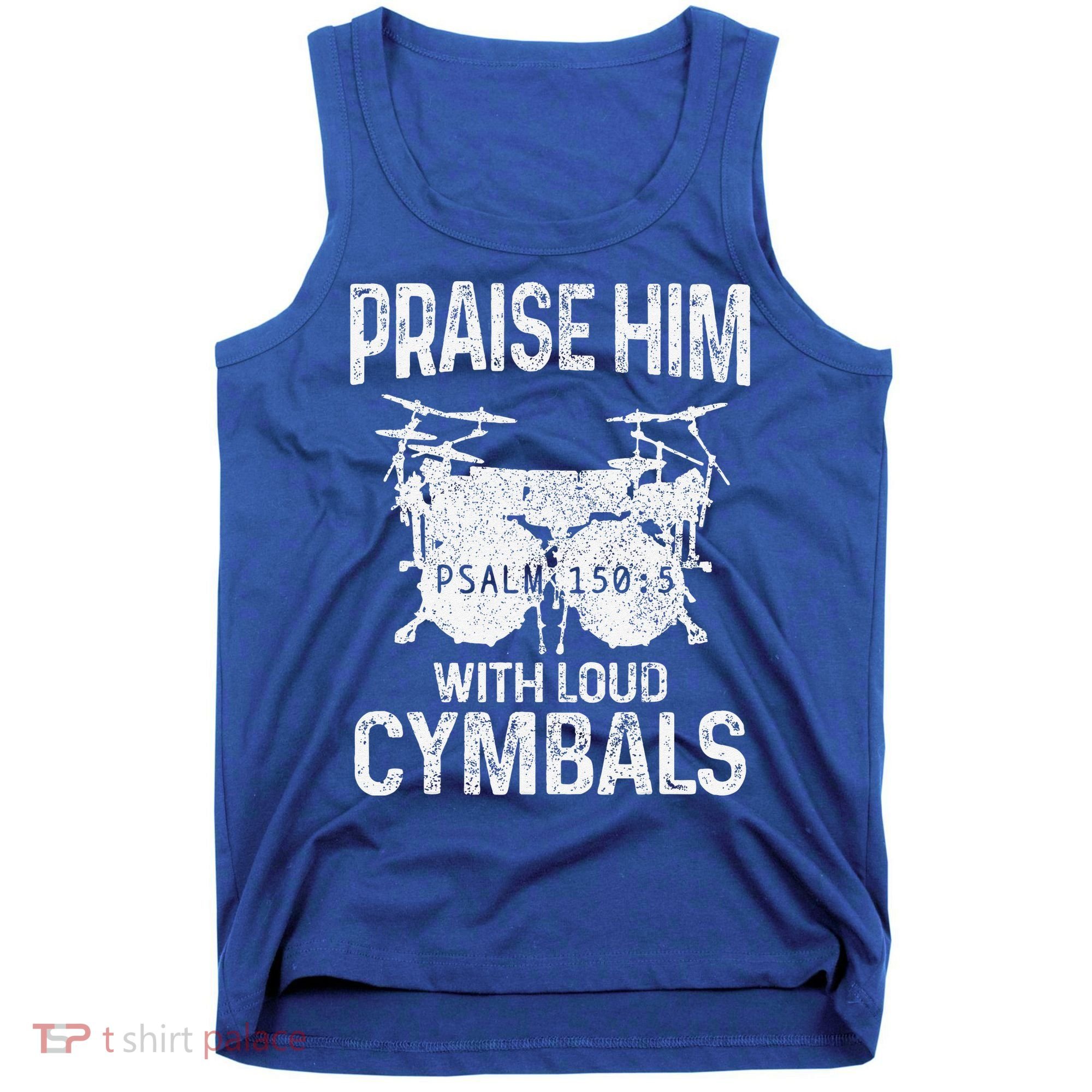 Drummer Praise Him With Loud Cymbals Drumming Christian Tank Top