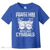 Drummer Praise Him With Loud Cymbals Drumming Christian Toddler T-Shirt thumb 0