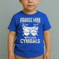 Drummer Praise Him With Loud Cymbals Drumming Christian Toddler T-Shirt thumb 2