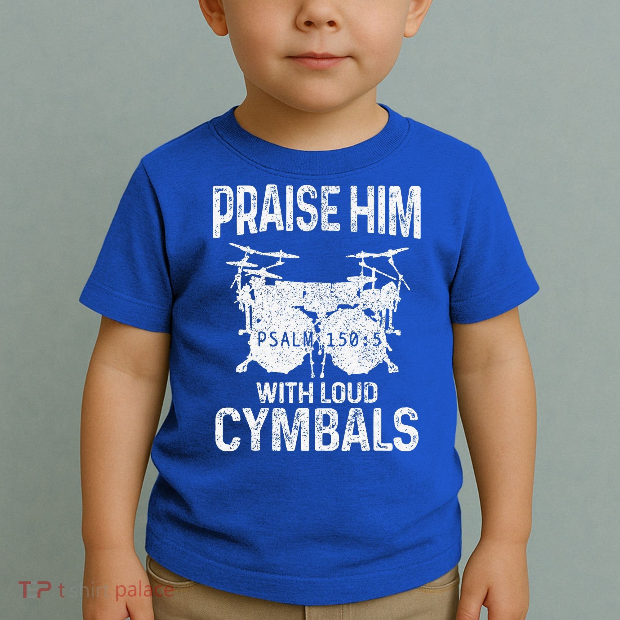Drummer Praise Him With Loud Cymbals Drumming Christian Toddler T-Shirt