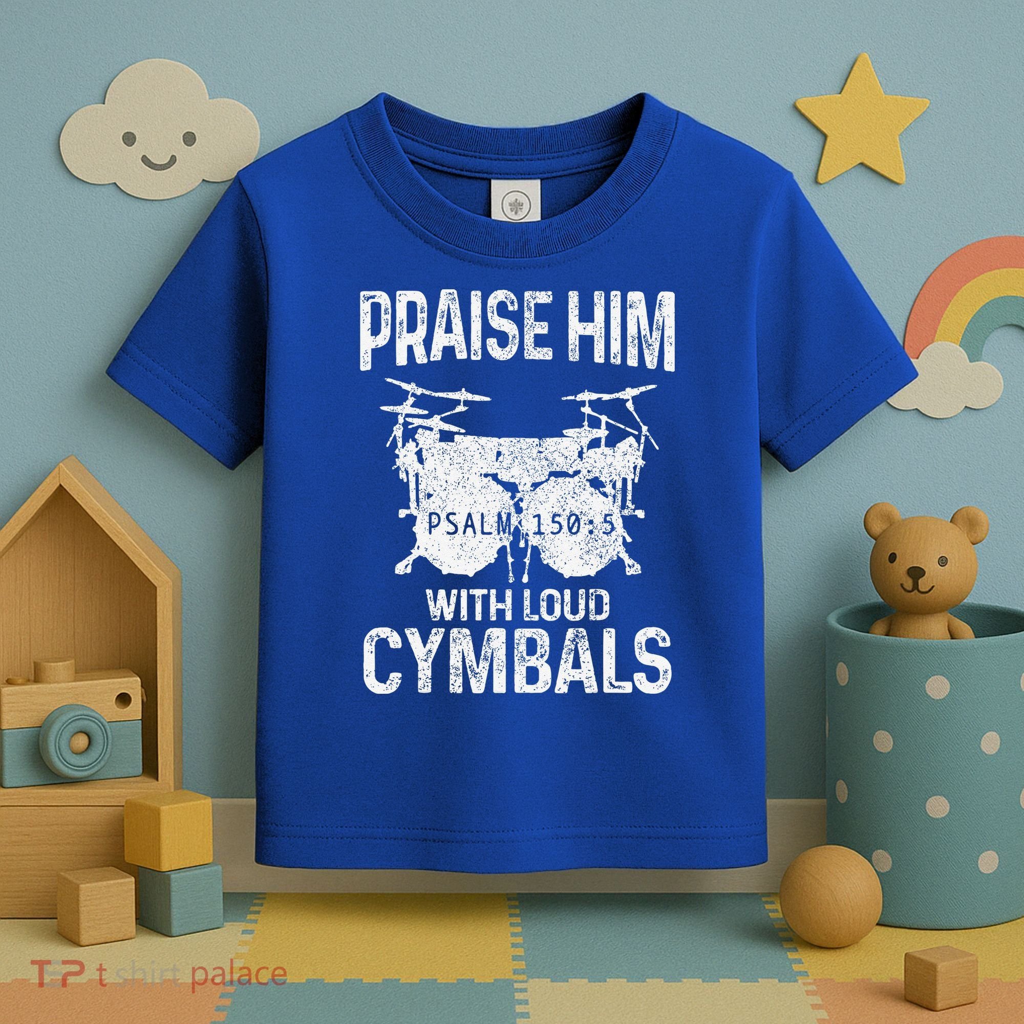 Drummer Praise Him With Loud Cymbals Drumming Christian Toddler T-Shirt