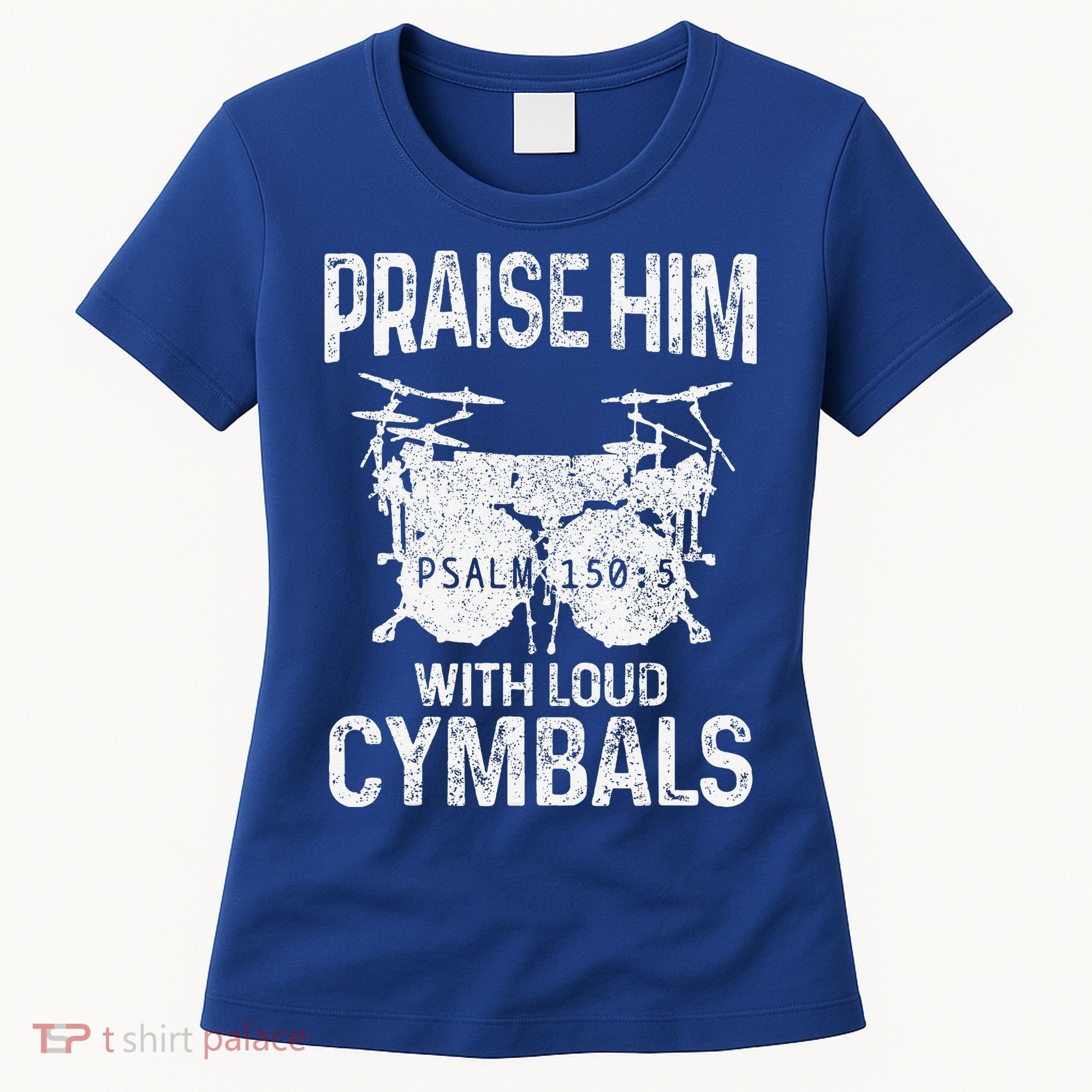 Drummer Praise Him With Loud Cymbals Drumming Christian Women's T-Shirt