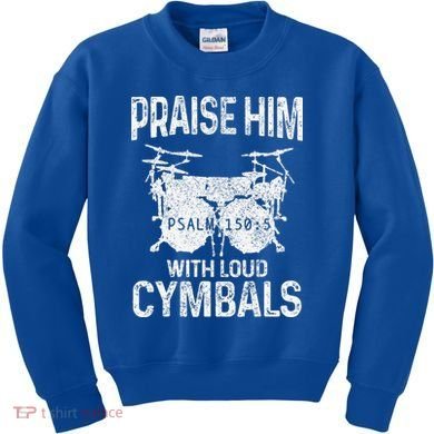 Drummer Praise Him With Loud Cymbals Drumming Christian Kids Sweatshirt