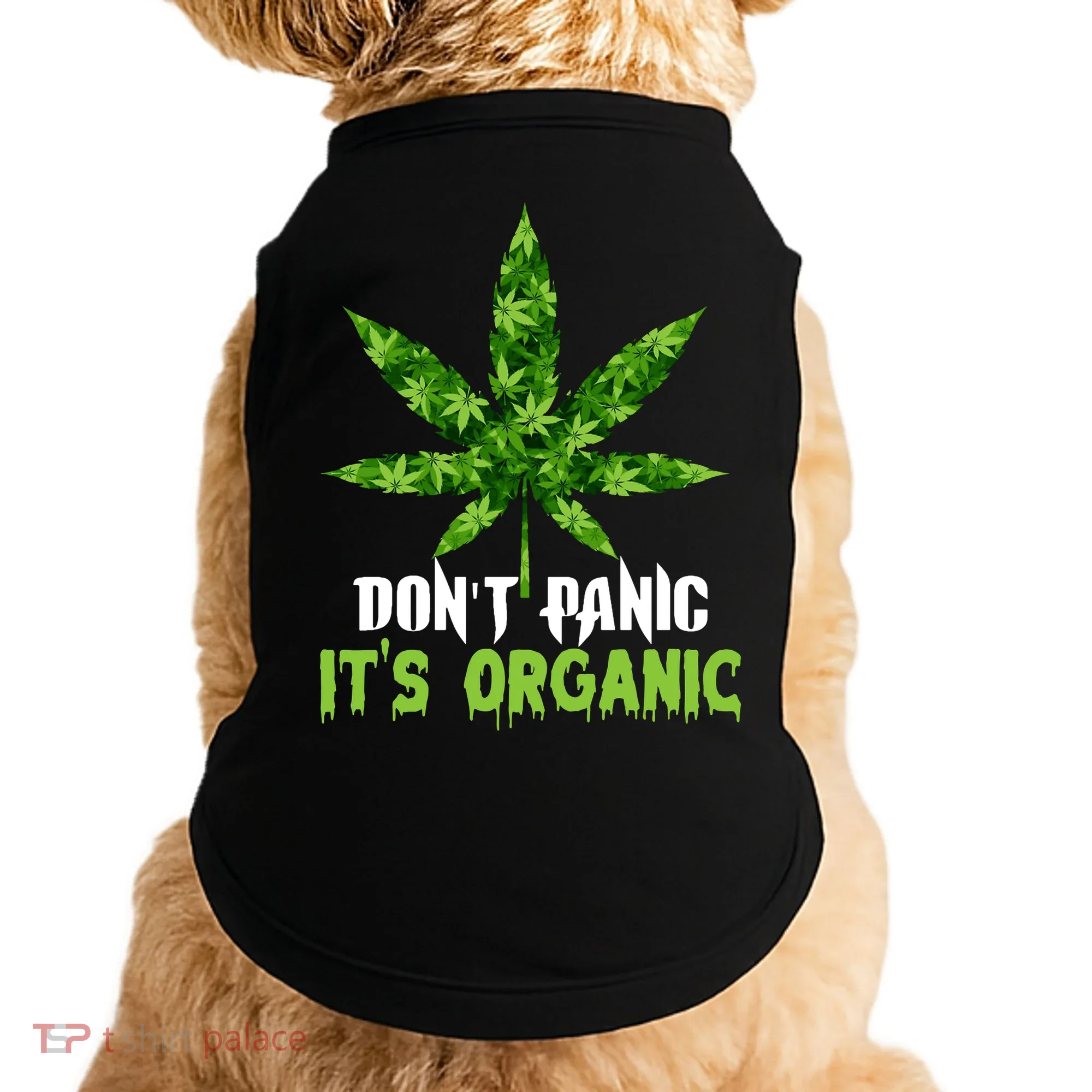 Don't Panic It's Organic Medical Marijuana Doggie Tank