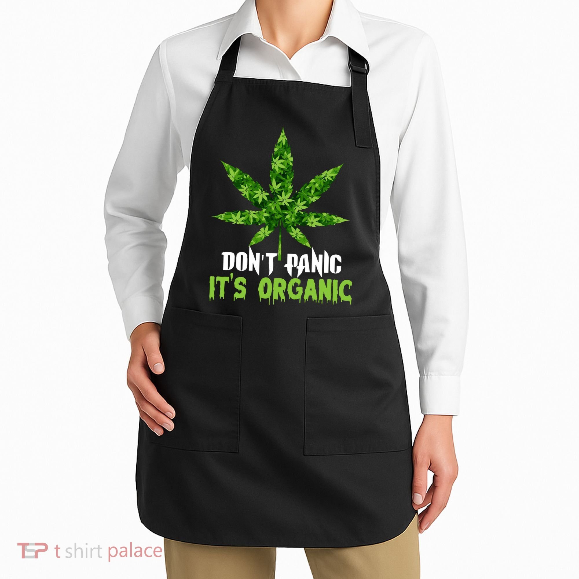 Don't Panic It's Organic Medical Marijuana Apron