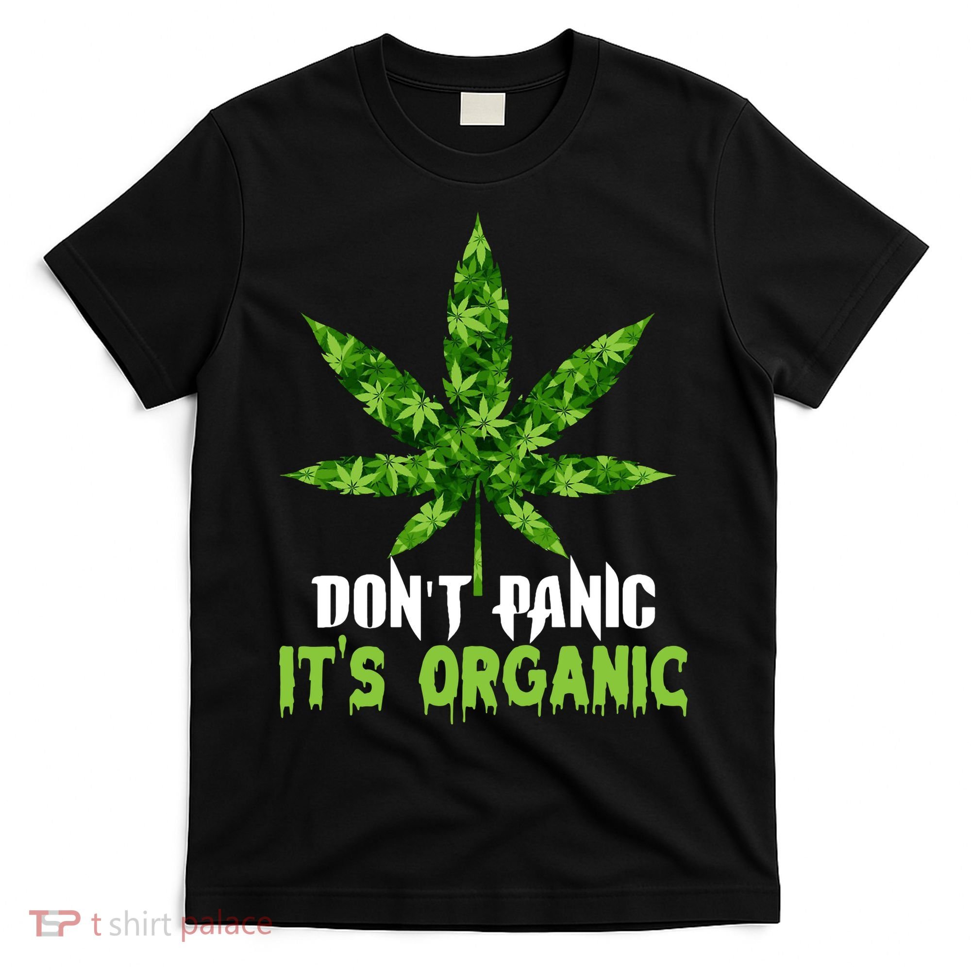 Don't Panic It's Organic Medical Marijuana T-Shirt