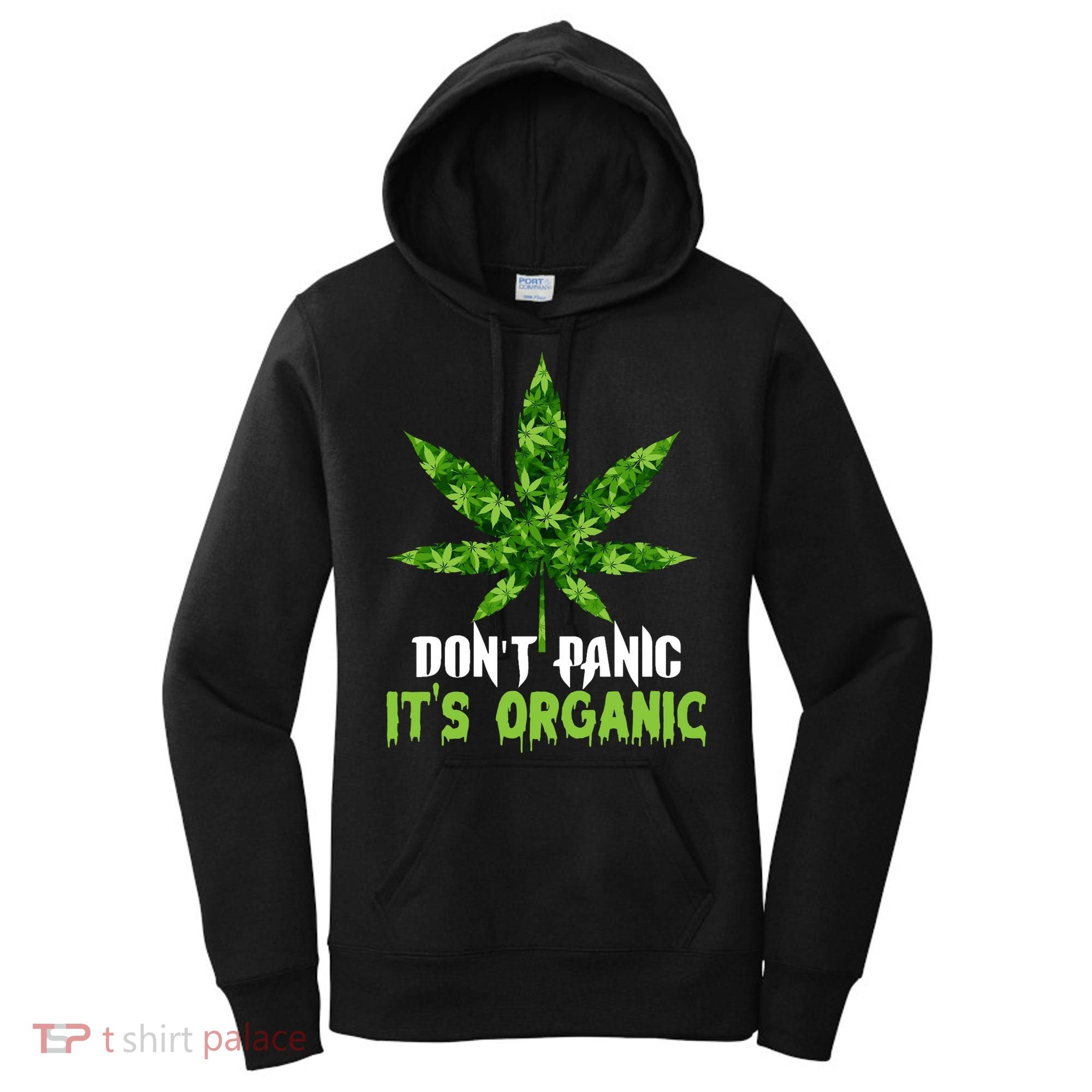 Don't Panic It's Organic Medical Marijuana Women's Hoodie