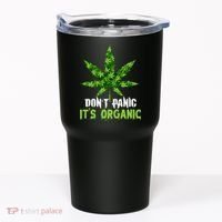 Don't Panic It's Organic Medical Marijuana Tumbler thumb 0
