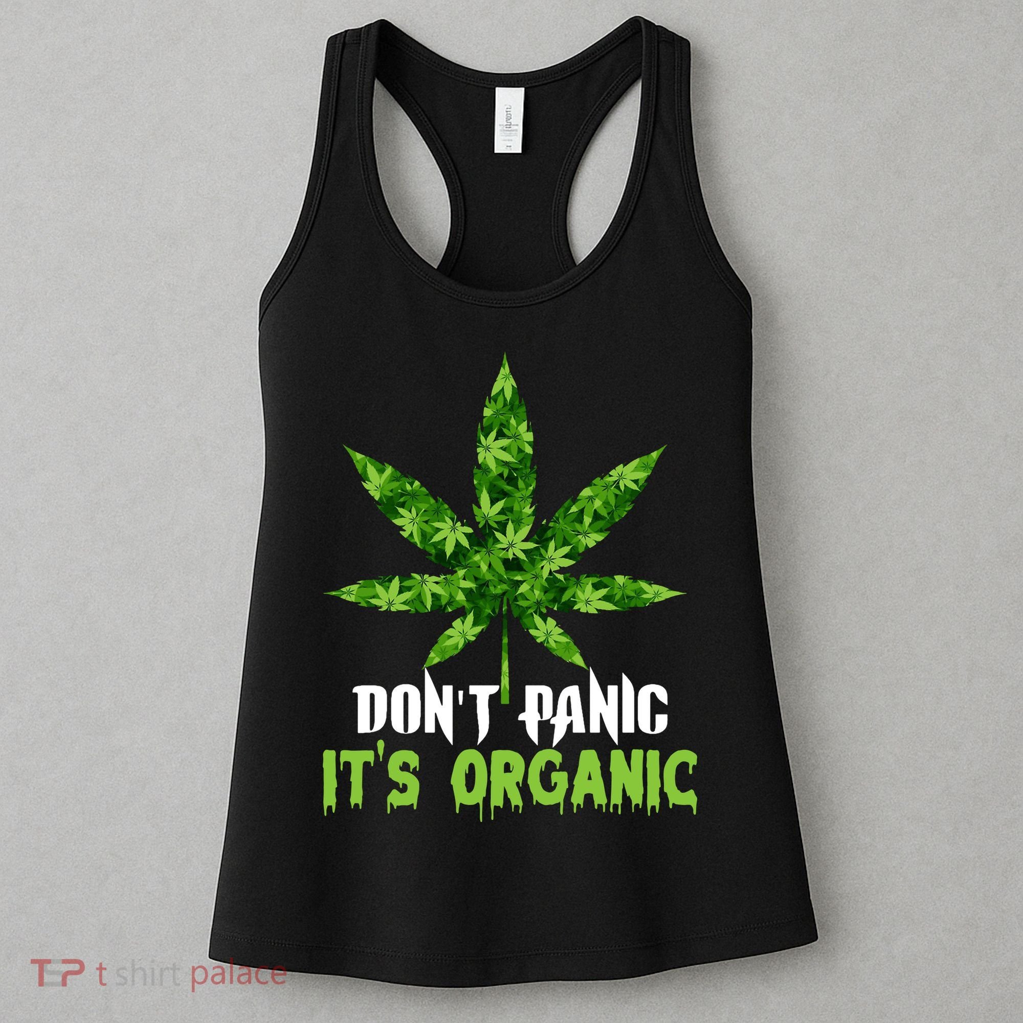 Don't Panic It's Organic Medical Marijuana Women's Tank Top