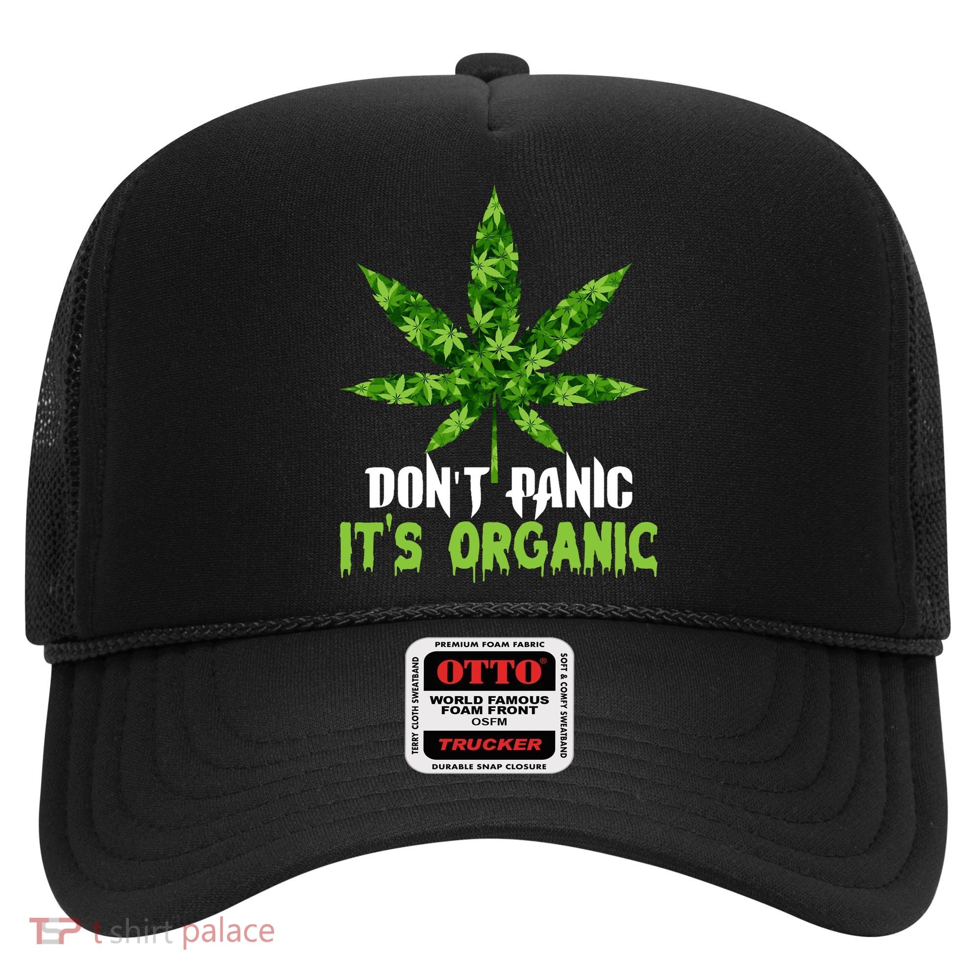 Don't Panic It's Organic Medical Marijuana Hat
