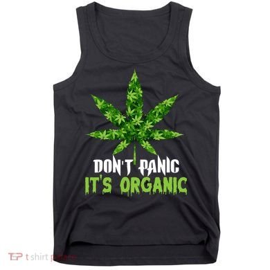 Don't Panic It's Organic Medical Marijuana Tank Top