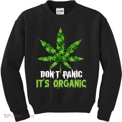Don't Panic It's Organic Medical Marijuana Kids Sweatshirt