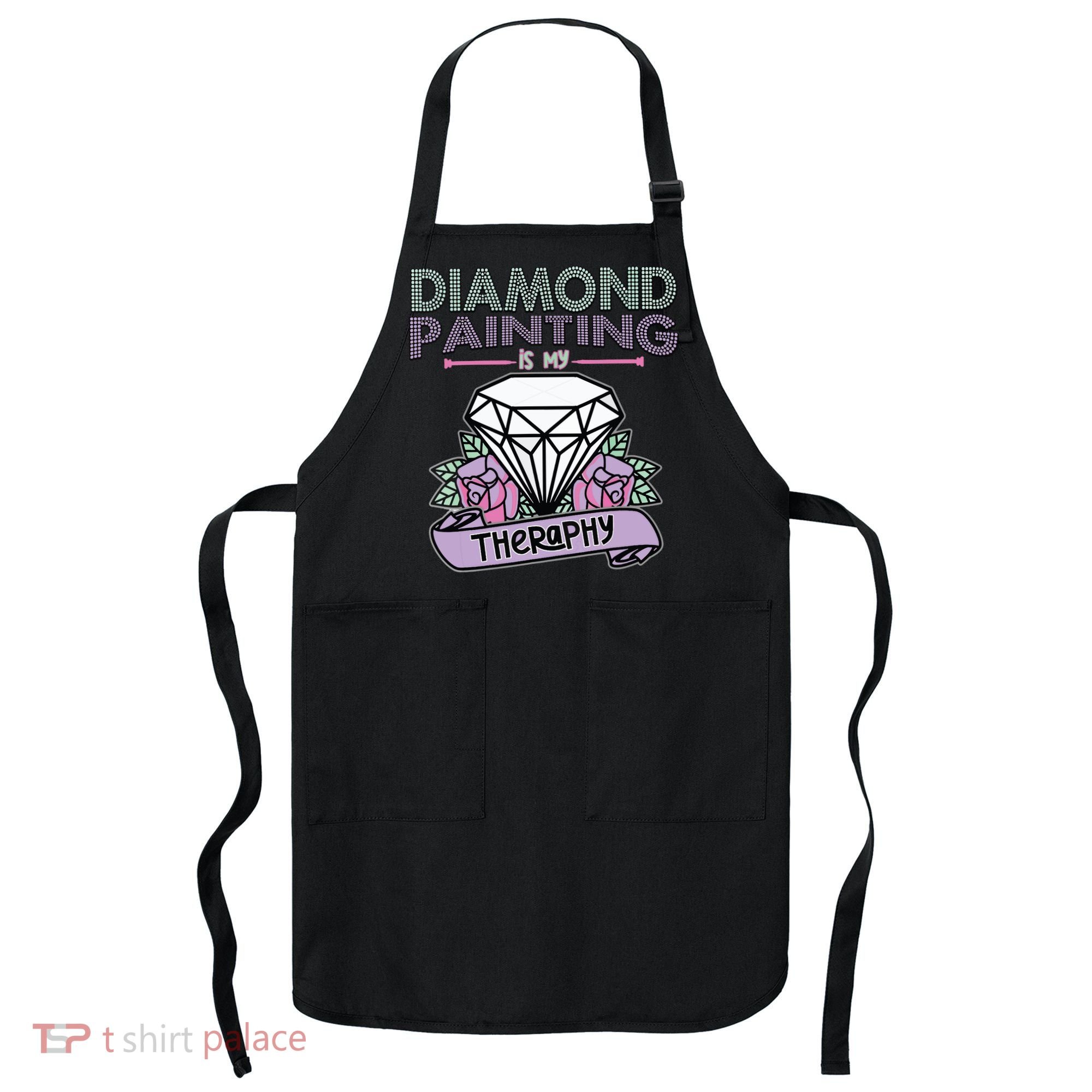 Diamond Painting Is My Therapy Diamond Painting Gifts Apron