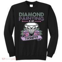 Diamond Painting Is My Therapy Diamond Painting Gifts Sweatshirt thumb 0