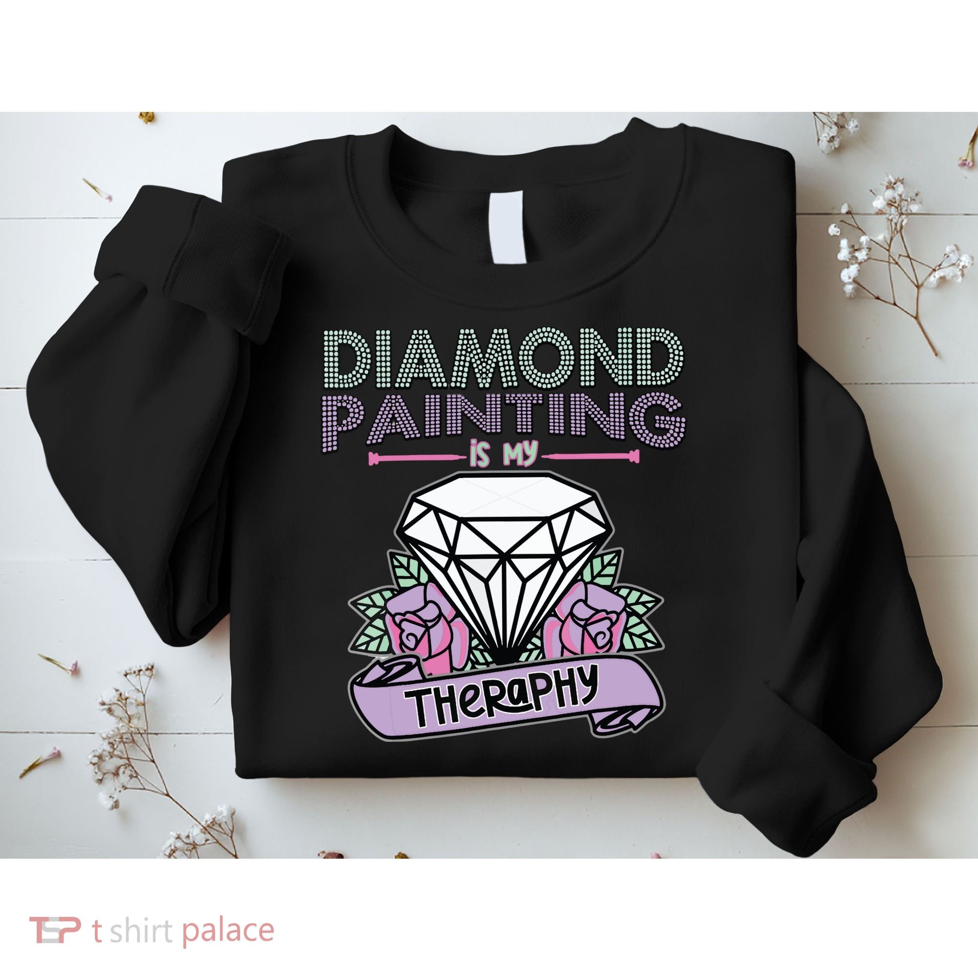 Diamond Painting Is My Therapy Diamond Painting Gifts Sweatshirt