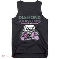 Diamond Painting Is My Therapy Diamond Painting Gifts Tank Top thumb 0