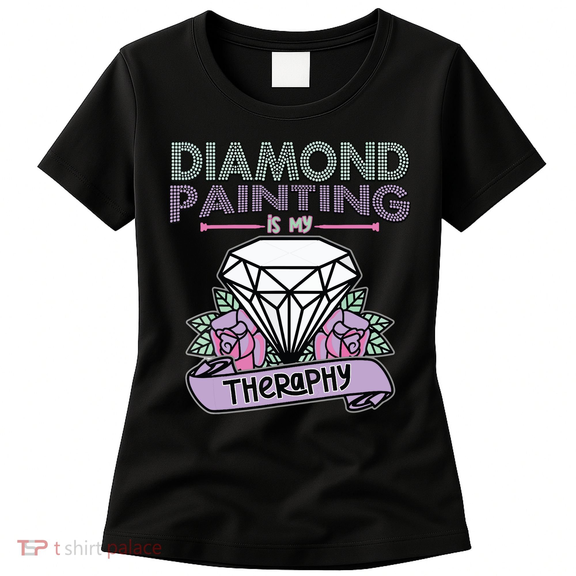 Diamond Painting Is My Therapy Diamond Painting Gifts Women's T-Shirt