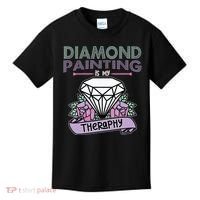 Diamond Painting Is My Therapy Diamond Painting Gifts Kids T-Shirt thumb 0