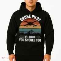 Drone Pilot If I Duck You Should Too Quadcopter Drone Pilot Rc Drones Hoodie thumb 2