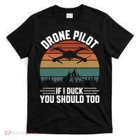 Drone Pilot If I Duck You Should Too Quadcopter Drone Pilot Rc Drones T-Shirt thumb 0