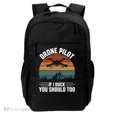 Drone Pilot If I Duck You Should Too Quadcopter Drone Pilot Rc Drones Backpack