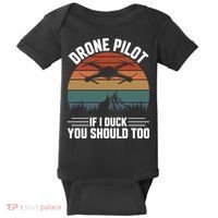 Drone Pilot If I Duck You Should Too Quadcopter Drone Pilot Rc Drones Baby Bodysuit thumb 0