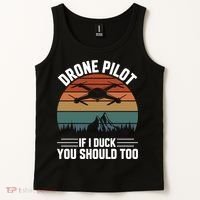 Drone Pilot If I Duck You Should Too Quadcopter Drone Pilot Rc Drones Tank Top thumb 2
