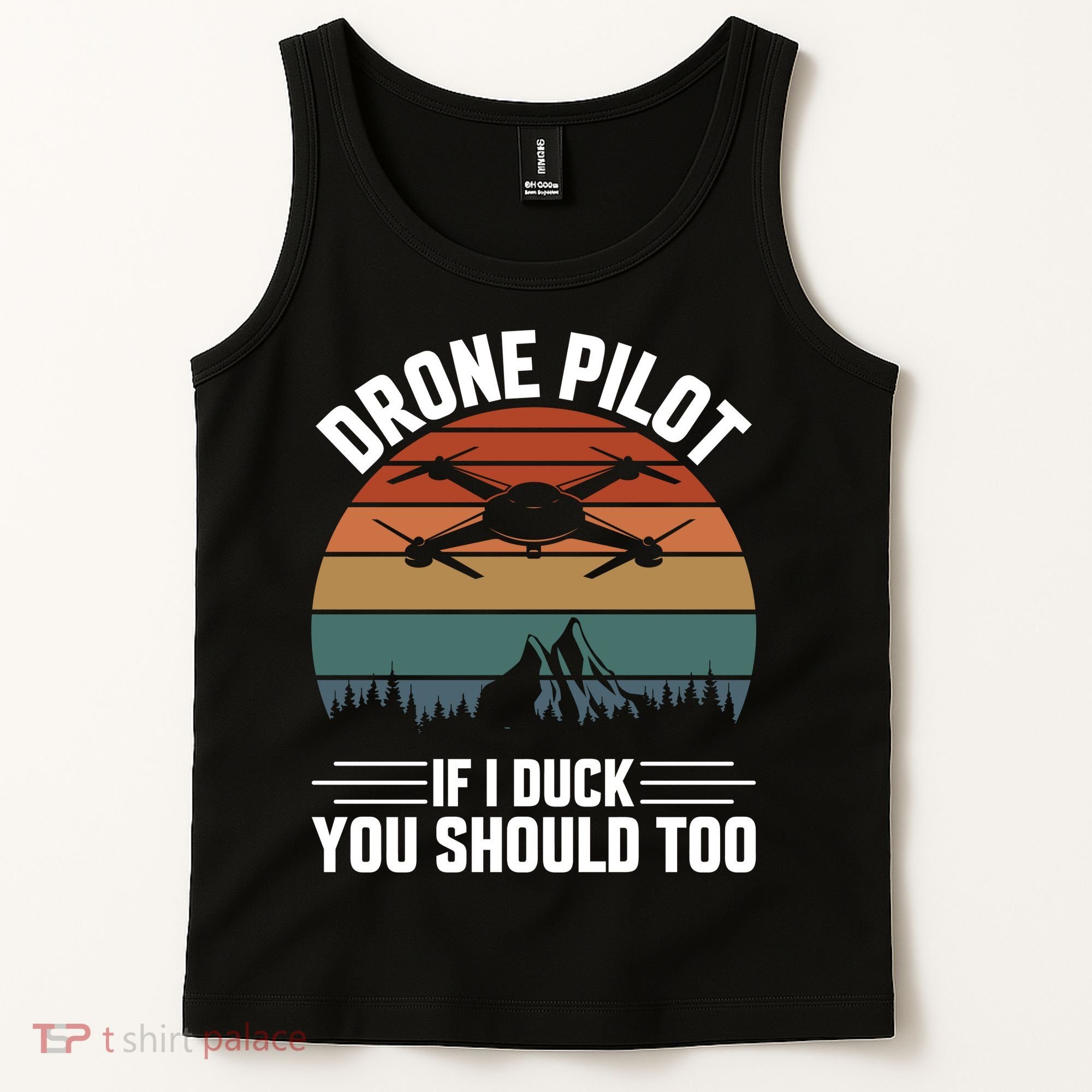 Drone Pilot If I Duck You Should Too Quadcopter Drone Pilot Rc Drones Tank Top