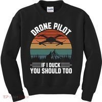 Drone Pilot If I Duck You Should Too Quadcopter Drone Pilot Rc Drones Kids Sweatshirt thumb 0