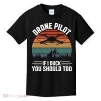 Drone Pilot If I Duck You Should Too Quadcopter Drone Pilot Rc Drones Kids T-Shirt thumb 0