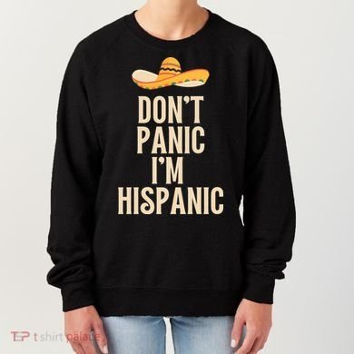 Dont Panic Im Hispanic Women's Sweatshirt