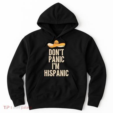 Dont Panic Im Hispanic Hoodie