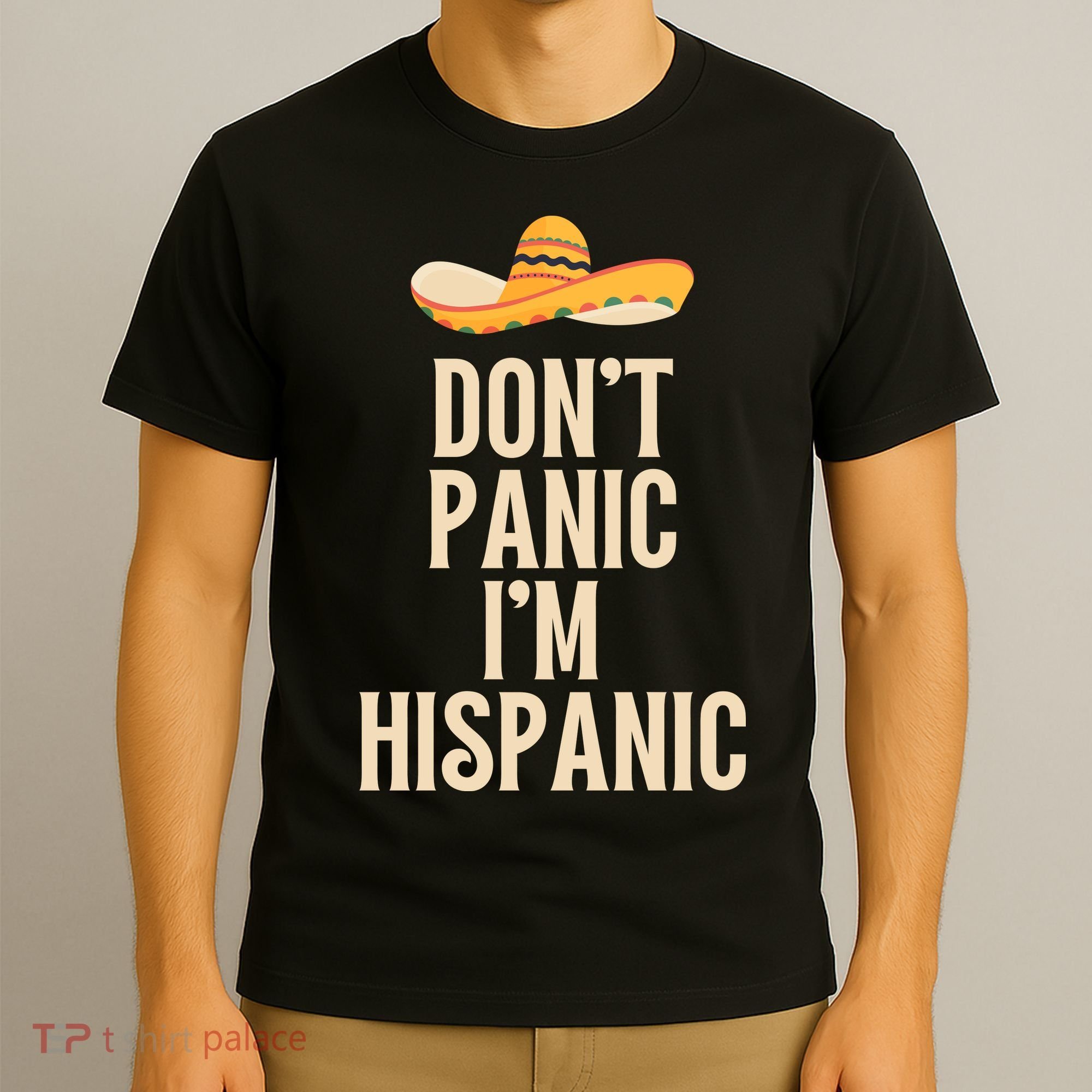 Dont Panic Im Hispanic T-Shirt