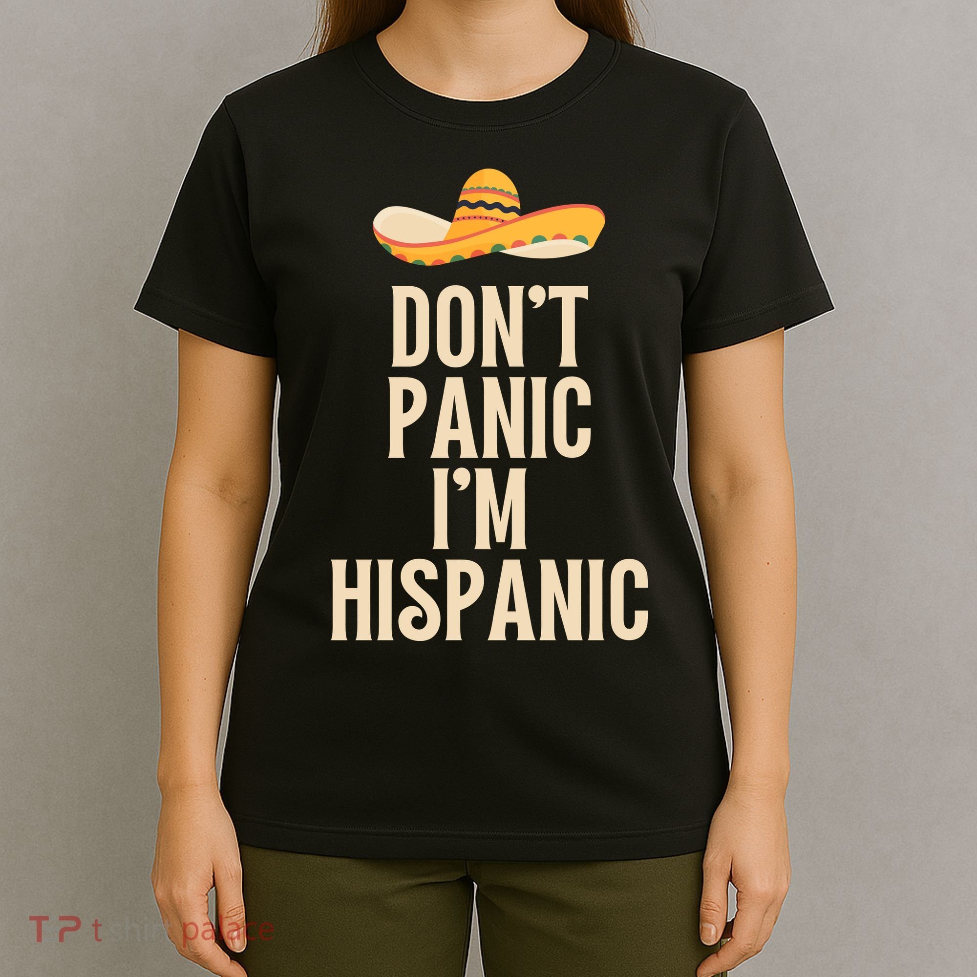 Dont Panic Im Hispanic T-Shirt