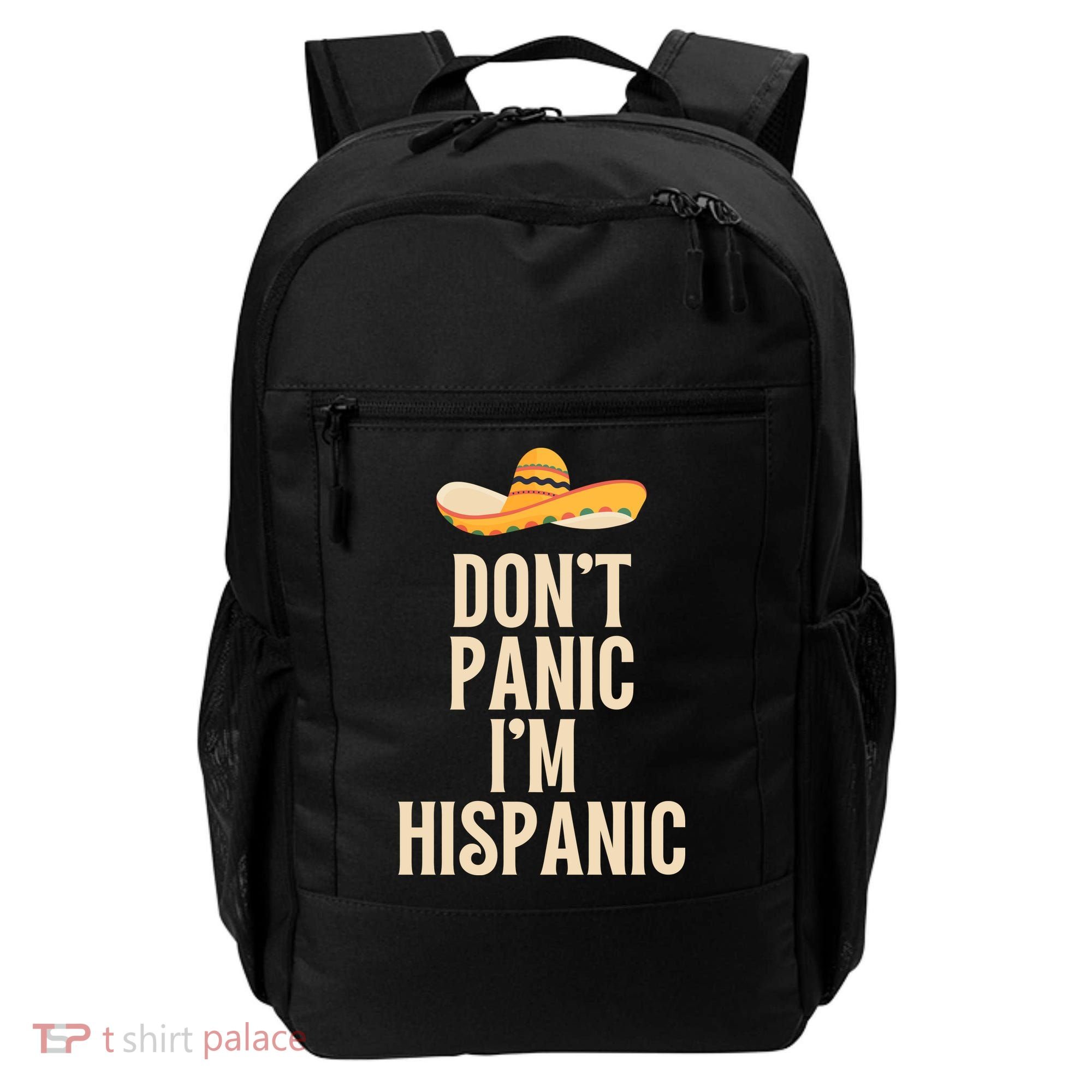Dont Panic Im Hispanic Backpack
