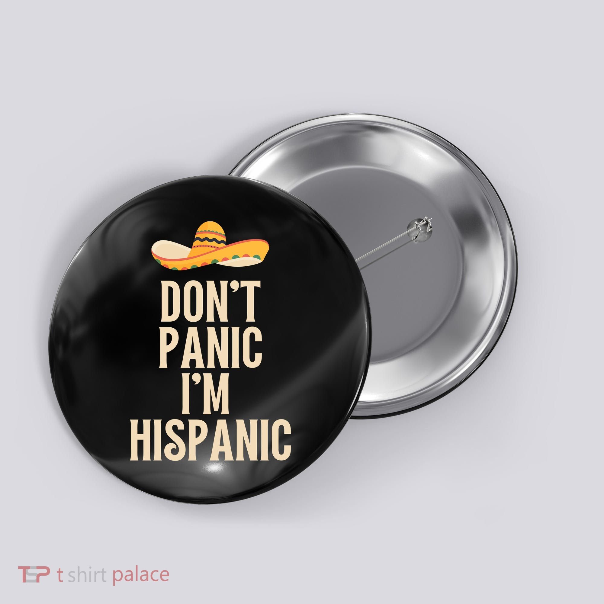 Dont Panic Im Hispanic Button