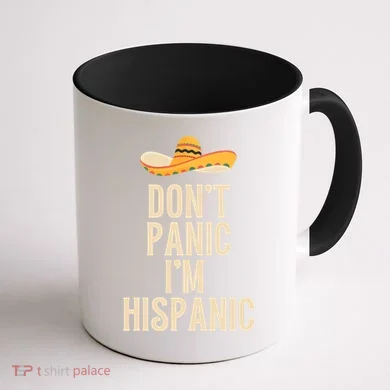 Dont Panic Im Hispanic Coffee Mug back